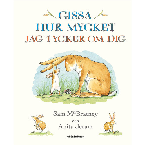 Sam McBratney Gissa hur mycket jag tycker om dig (inbunden)