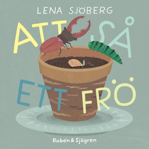 Lena Sjöberg Att så ett frö (bok, board book)