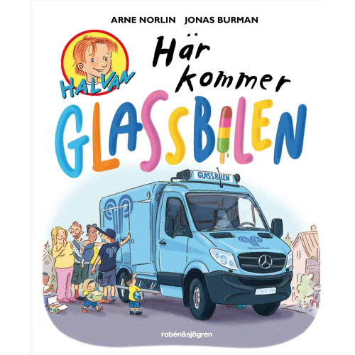 Arne Norlin Här kommer glassbilen (inbunden)