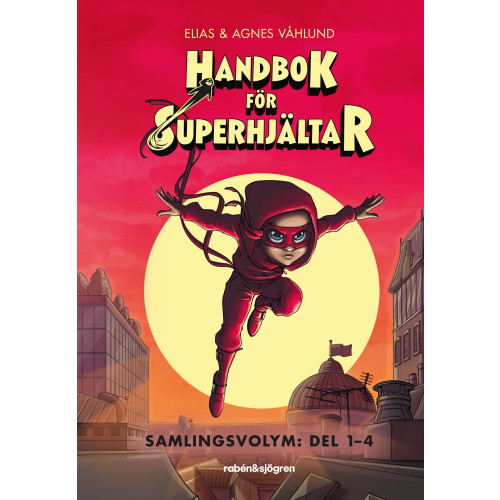 Elias Våhlund Handbok för superhjältar. Del 1-4, Samlingsvolym (inbunden)