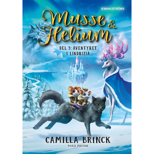 Camilla Brinck Musse & Helium. Äventyret i Lindrizia (inbunden)