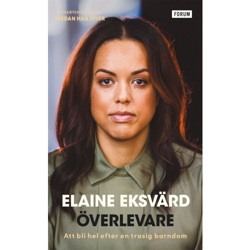 Elaine Eksvärd Överlevare : att bli hel efter en trasig barndom (pocket)