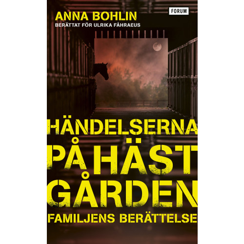 Anna Bohlin Händelserna på hästgården : familjens berättelse (pocket)