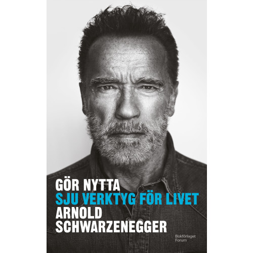Arnold Schwarzenegger Gör nytta : sju verktyg för livet (inbunden)