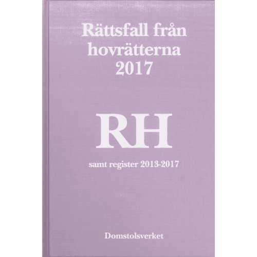 Domstolsverket Rättsfall från hovrätterna. Årsbok 2017 (RH) : samt register 2013-2017 (inbunden)