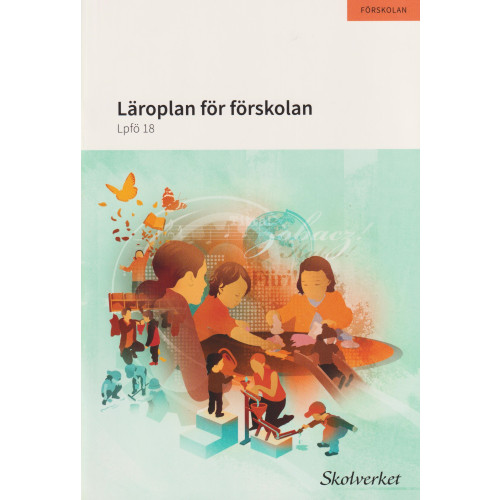 Norstedts Juridik Läroplan för förskolan. Lpfö 18 (bok)