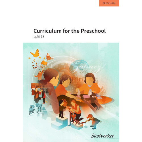 Skolverket, Curriculum for the Preschool - Lpfö 18 (häftad)