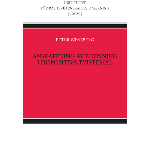 Peter Westberg Anskaffning av bevisning i dispositiva tvistemål (inbunden)