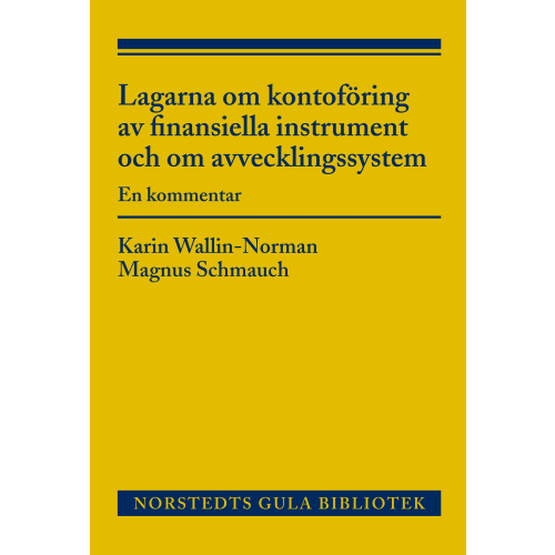 Karin Wallin-Norman Lagarna om kontoföring av finansiella instrument och om avvecklingssystem : en kommentar (häftad)