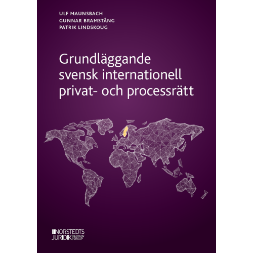 Ulf Maunsbach Grundläggande svensk internationell privat- och processrätt (häftad)