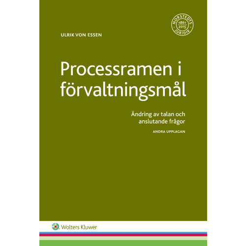 Ulrik von Essen Processramen i förvaltningsmål : ändring av talan och anslutande frågor (häftad)