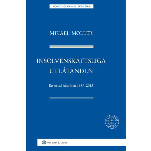 Mikael Möller Insolvensrättsliga utlåtanden  : ett urval från åren 1989-2015 (häftad)
