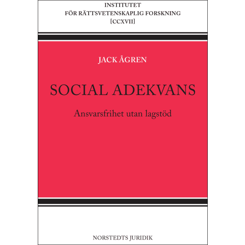 Jack Ågren Social adekvans : ansvarsfrihet utan lagstöd (häftad)