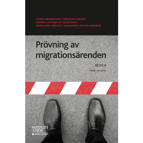 Simon Andersson Prövning av migrationsärenden  : BEVIS 8 (häftad)