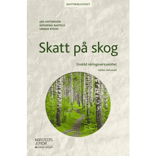 Jan Antonson Skatt på skog : enskild näringsverksamhet (häftad)