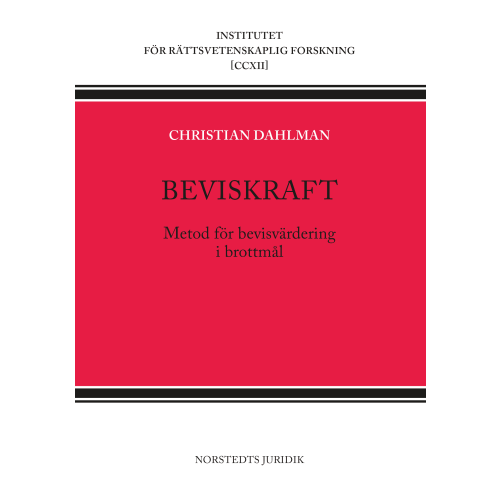 Christian Dahlman Beviskraft : metod för bevisvärdering i brottmål (häftad)