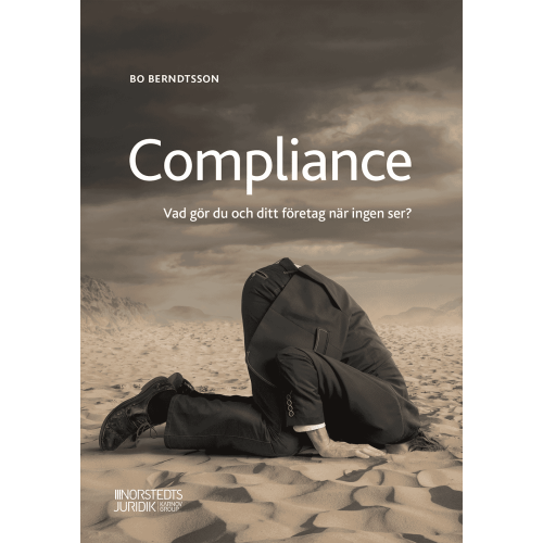 Bo Berndtsson Compliance : vad gör du och ditt företag när ingen ser? (häftad)