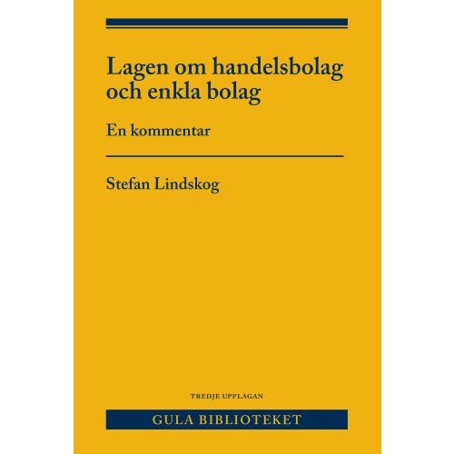 Stefan Lindskog Lagen om handelsbolag och enkla bolag : en kommentar (inbunden)