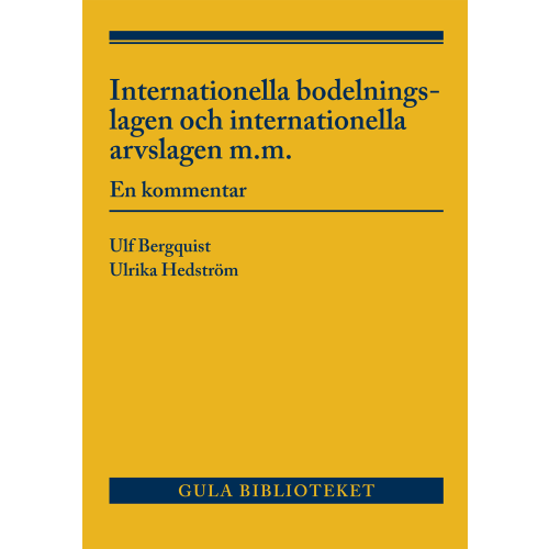 Ulrika Hedström Internationella bodelningslagen och internationella arvslagen m.m. : en kommentar (häftad)