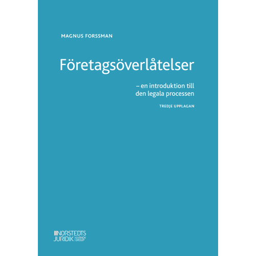 Magnus Forssman Företagsöverlåtelser : en introduktion till den legala processen (häftad)