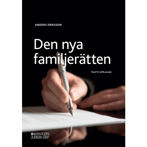 Anders Eriksson Den nya familjerätten : makar och sambors egendomsförhållanden, bodelning och arv (häftad)