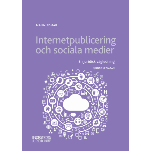 Malin Edmar Internetpublicering och sociala medier : en juridisk vägledning (häftad)