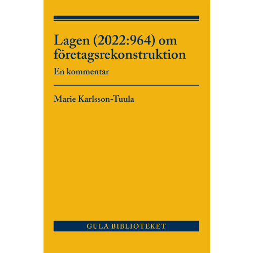 Marie Karlsson-Tuula Lagen (2022:964) om företagsrekonstruktion  : en kommentar (häftad)