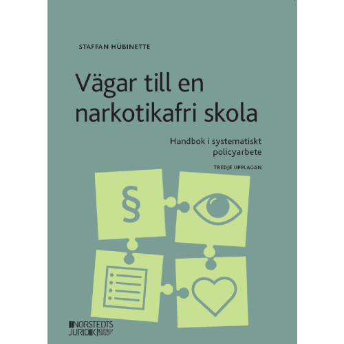 Staffan Hübinette Vägar till en narkotikafri skola : handbok i systematiskt policyarbete (häftad)