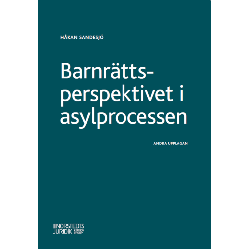 Håkan Sandesjö Barnrättsperspektivet i asylprocessen (häftad)