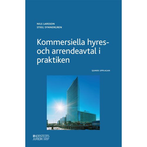 Nils Larsson Kommersiella hyres- och arrendeavtal i praktiken (häftad)