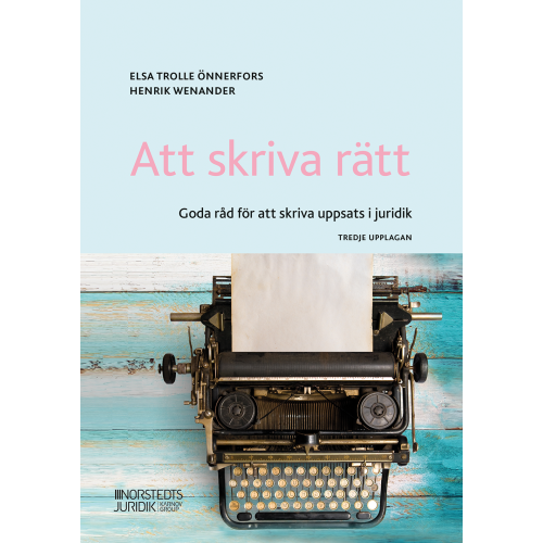 Elsa Trolle Önnerfors Att skriva rätt : goda råd för att skriva uppsats i juridik (häftad)