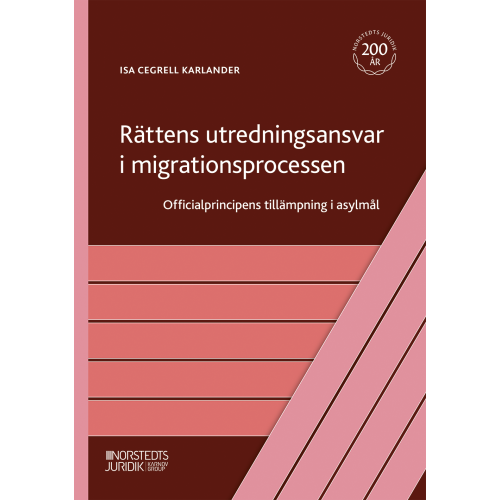 Isa Karlander Rättens utredningsansvar i migrationsprocessen : Officialprincipens tillämp (häftad)