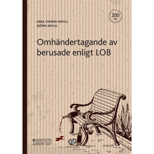 Ebba Sverne Arvill Omhändertagande av berusade enligt LOB (häftad)