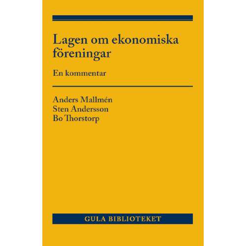 Anders Mallmén Lagen om ekonomiska föreningar : en kommentar (inbunden)