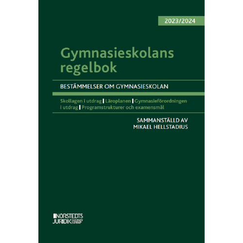 Mikael Hellstadius Gymnasieskolans regelbok 2023/24 : bestämmelser om gymnasieskolan (häftad)