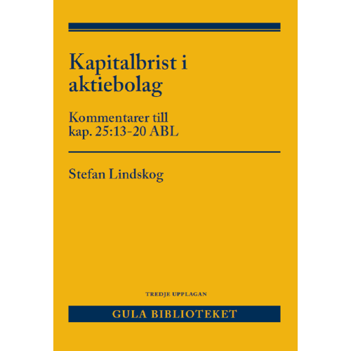 Stefan Lindskog Kapitalbrist i aktiebolag : kommentarer till kap. 25:13-20 ABL (häftad)