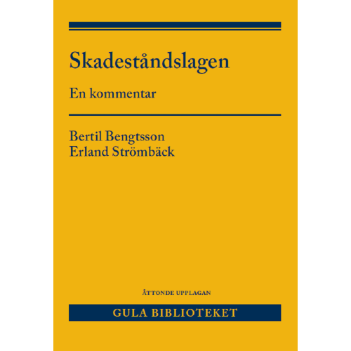 Bertil Bengtsson Skadeståndslagen : en kommentar (inbunden)