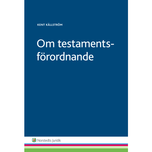 Kent Källström Om testamentsförordnande (häftad)