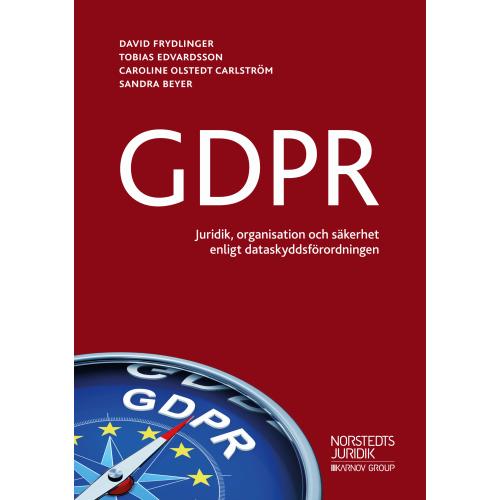 David Frydlinger GDPR : - juridik, organisation och säkerhet enligt dataskyddsförordningen (häftad)