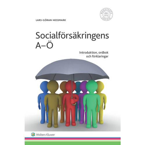 Lars-Göran Hessmark Socialförsäkringens A-Ö : Introduktion, ordbok och förklaringar (häftad)