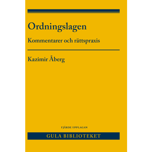 Kazimir Åberg Ordningslagen  : kommentarer och rättspraxis (häftad)