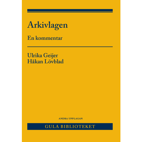 Ulrika Geijer Arkivlagen : en kommentar (häftad)