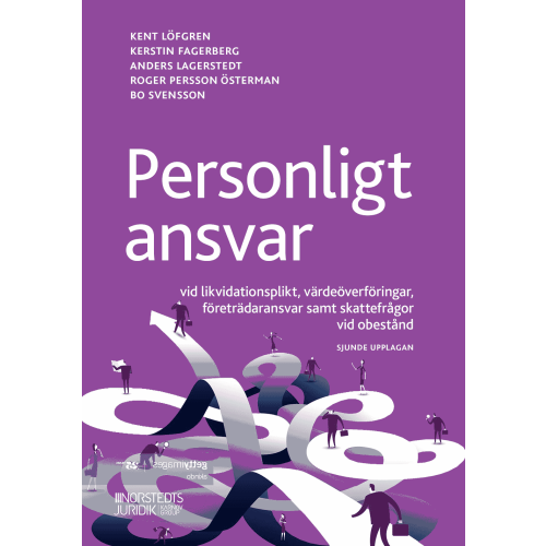 Kent Löfgren Personligt ansvar : vid likvidationsplikt, värdeöverföringar, företrädaransvar samt skattefrågor vid obestånd (häftad)