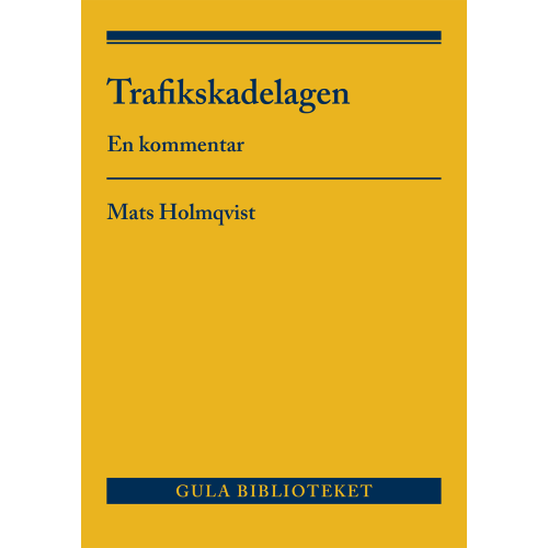 Mats Holmqvist Trafikskadelagen : en kommentar (häftad)