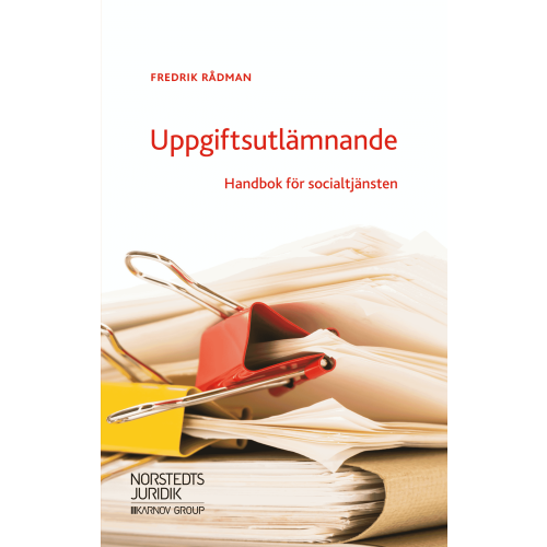 Fredrik Rådman Uppgiftsutlämnande : handbok för socialtjänsten (häftad)
