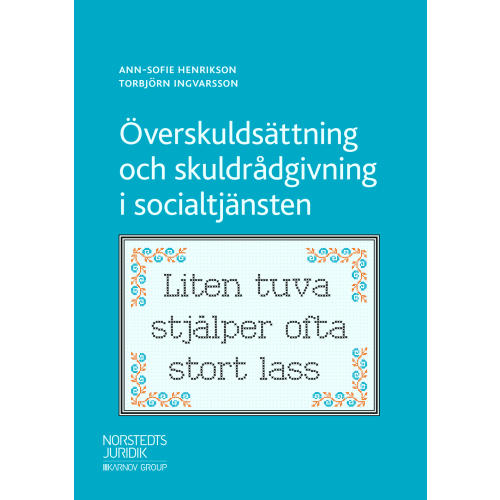 Ann-Sofie Henrikson Överskuldsättning och skuldrådgivning i socialtjänsten (häftad)