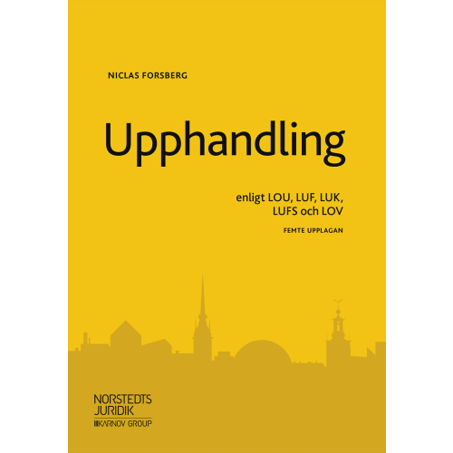 Niclas Forsberg Upphandling : enligt LOU, LUF, LUK, LUFS och LOV (häftad)