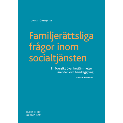 Tomas Törnqvist Familjerättsliga frågor inom socialtjänsten : En översikt över bestämmelser (häftad)