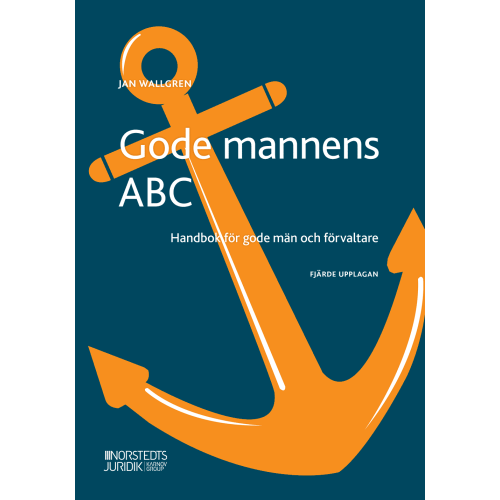 Jan Wallgren Gode mannens ABC : handbok för gode män och förvaltare (häftad)