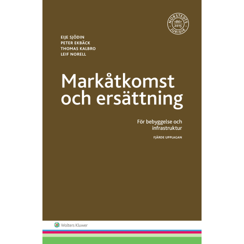 Eije Sjödin Markåtkomst och ersättning : för bebyggelse och infrastruktur (häftad)